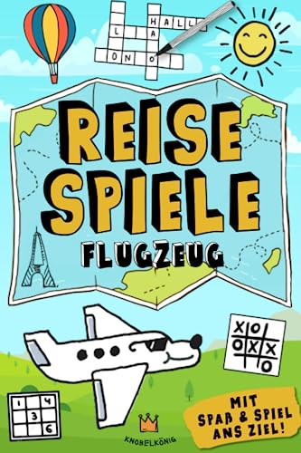 Reisespiele Flugzeug: Mit Spaß und Spiel ans Ziel - Kreative Beschäftigung im Flugzeug & am Flughafen für Kinder ab 6 Jahren (Reisespiele ab 8 Jahre, Band 3) von Knobelkönig