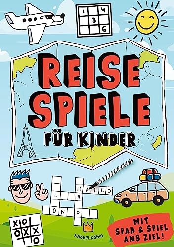 Reisespiele für Kinder: Mit Spaß und Spiel ans Ziel - Kreative Beschäftigung während der Autofahrt, im Flugzeug und im Zug von Agave Verlag