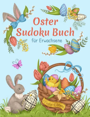 Frohe Ostern Sudoku Buch für Erwachsene: Oster Rätselbuch mit 180 Sudoku Rätseln von Leicht - Schwer (Oster Rätselbücher)