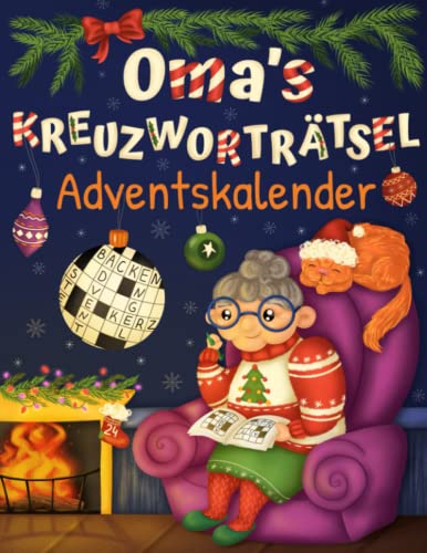 Oma's Kreuzworträtsel Adventskalender: Senioren Adventskalender für Oma mit 72 Kreuzworträtseln in großer Schrift von Independently published