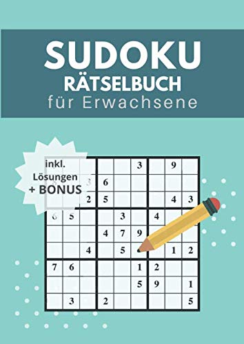 Sudoku Rätselbuch für Erwachsene: mit 300 Rätsel 9x9 Sudokus 4 Schwierigkeitsstufen - Einfach bis Sehr Schwer + Bonus mit Lösungen