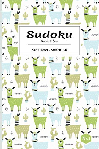 Sudoku - Buchstaben - 546 Rätsel - Stufen 1 - 6 - Nr.1: mit Lösungen | von Sehr Leicht bis Extrem | im handlichen Taschen Format ca. A5 | ... & Sudoku Fans | Rätselbuch / Rätselblock