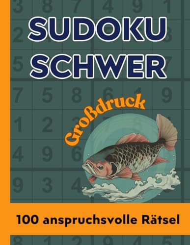 Großdruck Sudoku: 100 Sudoku-Rätsel schwerer Schwierigkeit mit Lösungen und Anleitungen | Sudoku schweres Niveau und große Schrift für Erwachsene, Senioren und ältere Menschen von Independently published