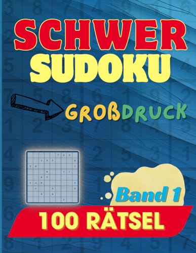 SCHWER SUDOKU: 100 schwere Rätsel, Große Schrift von Independently published