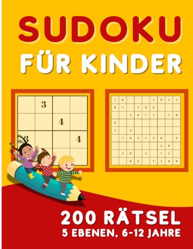 Sudoku Für Kinder: 200 Rätsel: Mischung aus 4x4 und 9x9 Raster, 5 Schwierigkeitsstufen, ideal für Kinder von Independently published