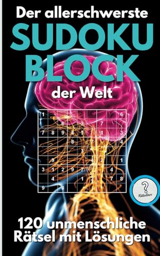Der allerschwerste Sudoku Block der Welt: Für sehr fortgeschrittene Knobler | Kompaktes Format mit 120 unmenschlich schweren Rätsel | Mit Lösungen Der allerschwerste Sudoku Block der Welt: Für sehr fortgeschrittene Knobler | Kompaktes Format mit 120 unmenschlich schweren Rätsel | Mit Lösungen von Independently published
