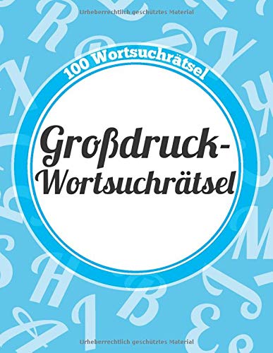 Großdruck-Wortsuchrätsel: ...100 Wortsuchrätsel Großdruck-Wortsuchrätsel: ...100 Wortsuchrätsel von Independently published