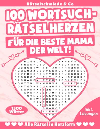 100 Wortsuchen für die Beste Mama der Welt: Kleines Geschenk zum Muttertag, Weihnachten oder Geburtstag I Rätsel in Herzform 100 Wortsuchen für die Beste Mama der Welt: Kleines Geschenk zum Muttertag, Weihnachten oder Geburtstag I Rätsel in Herzform