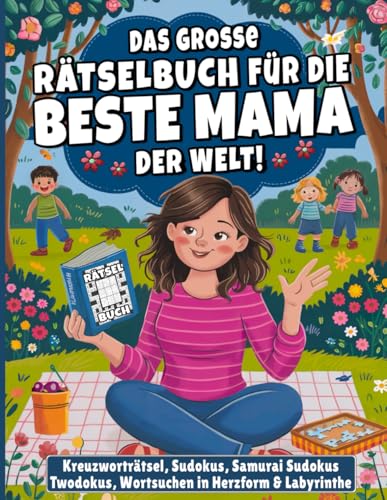 Das Große Rätselbuch für die Beste Mama der Welt!: spannendes Rätselbuch mit Kreuzworträtseln, Sudokus, Wortsuchen in Herzform uvm. I Ein tolles Geschenk für Mama Das Große Rätselbuch für die Beste Mama der Welt!: spannendes Rätselbuch mit Kreuzworträtseln, Sudokus, Wortsuchen in Herzform uvm. I Ein tolles Geschenk für Mama von Independently published