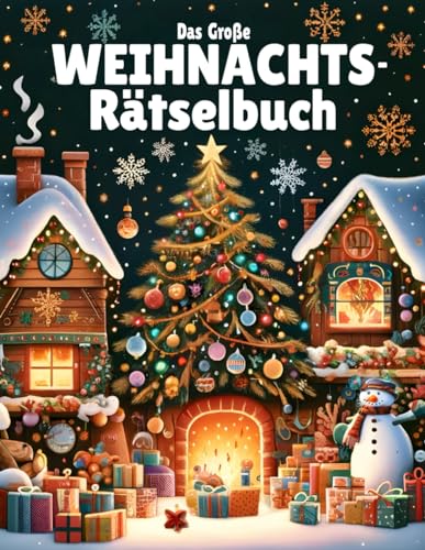 Das Große Weihnachtsrätselbuch: Frohe Weihnachten! Mit liebevoll gestalteten Rätseln von leicht bis schwer I Mit Kreuzworträtseln, Sudokus, Wortsuchen, Labyrinthe Das Große Weihnachtsrätselbuch: Frohe Weihnachten! Mit liebevoll gestalteten Rätseln von leicht bis schwer I Mit Kreuzworträtseln, Sudokus, Wortsuchen, Labyrinthe