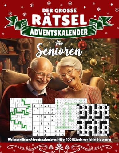 Der Große Rätsel Adventskalender für Senioren: Mit über 100 liebevoll gestalteten Kreuzworträtseln, Sudokus, Wortsuchspielen etc. I Festlich, groß und leicht lesbar Der Große Rätsel Adventskalender für Senioren: Mit über 100 liebevoll gestalteten Kreuzworträtseln, Sudokus, Wortsuchspielen etc. I Festlich, groß und leicht lesbar