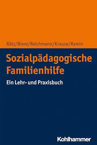 Sozialpädagogische Familienhilfe: Ein Lehr- und Praxisbuch