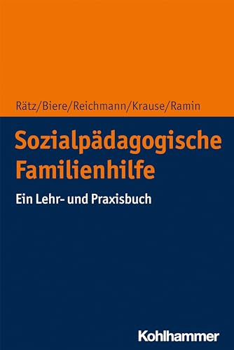 Sozialpädagogische Familienhilfe: Ein Lehr- und Praxisbuch von Kohlhammer W.