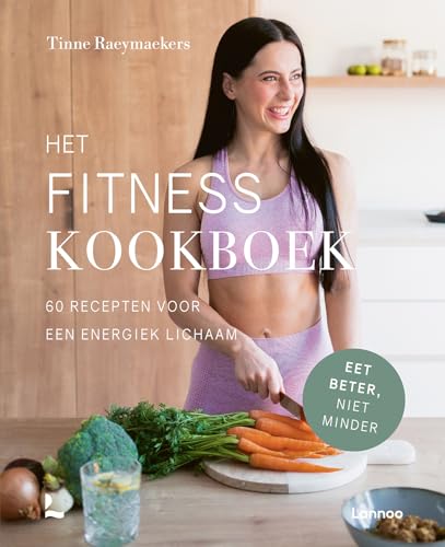 Het fitness kookboek: 60 recepten voor een energiek lichaam
