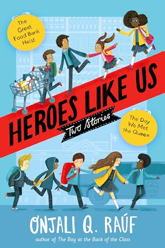 Heroes Like Us: Two Stories; The Day We Met the Queen / The Great Food Bank Heist von Delacorte Press