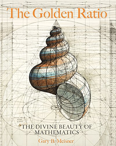 The Golden Ratio: The Divine Beauty of Mathematics von Race Point Publishing