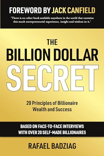 The Billion Dollar Secret: 20 Principles of Billionaire Wealth and Success