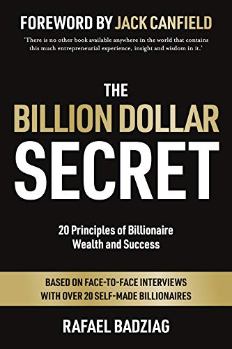 The Billion Dollar Secret: 20 Principles of Billionaire Wealth and Success