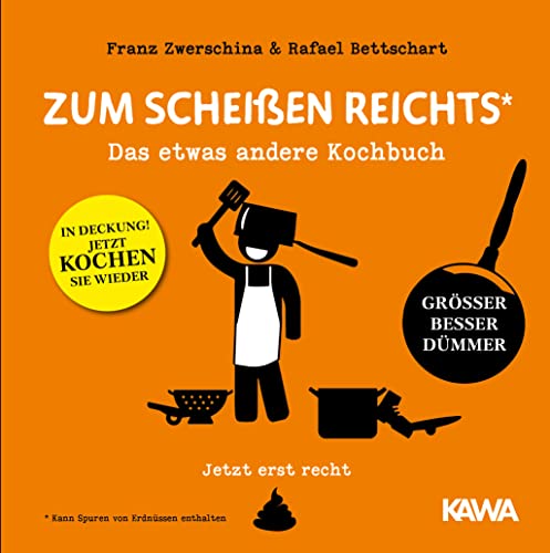 Zum Scheißen reichts – jetzt erst recht!: Das etwas andere Kochbuch (Es reicht!, Band 5) von Kampenwand Verlag