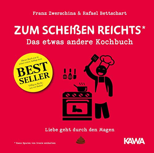 Zum Scheißen reichts: Das etwas andere Kochbuch (Es reicht!, Band 1)