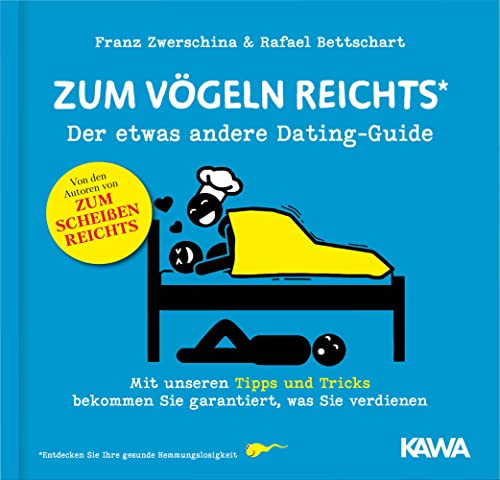 Zum Vögeln reichts: Der etwas andere Dating-Guide (Es reicht!, Band 3)