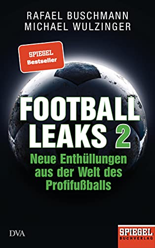 Football Leaks 2: Neue Enthüllungen aus der Welt des Profifußballs - Ein SPIEGEL-Buch von DVA Dt.Verlags-Anstalt