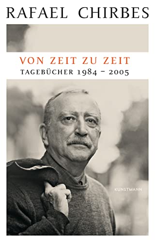 Von Zeit zu Zeit: Tagebücher 1984-2005 von Verlag Antje Kunstmann GmbH
