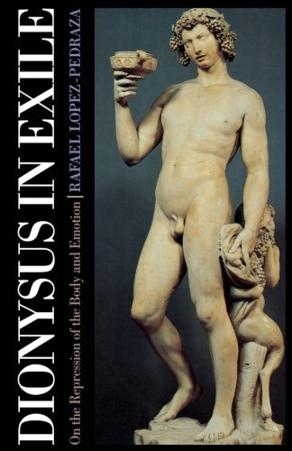 Dionysus in Exile: On the Repression of the Body and Emotion von Chiron Publications