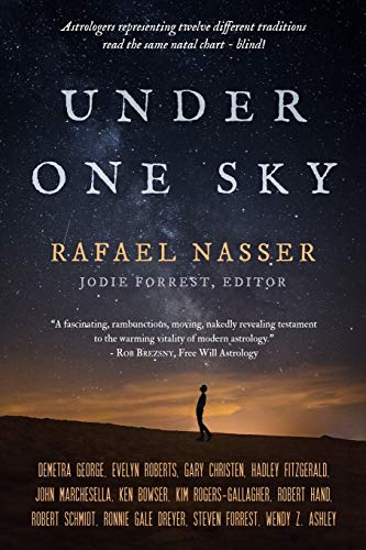 Under One Sky: Astrologers Representing Twelve Different Traditions Interpret the Same Natal Chart -- Blind!