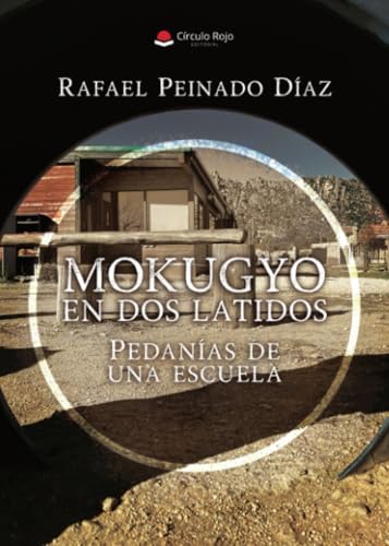 Mokugyo en Dos Latidos. Pedanías de una escuela von Grupo Editorial Círculo Rojo SL