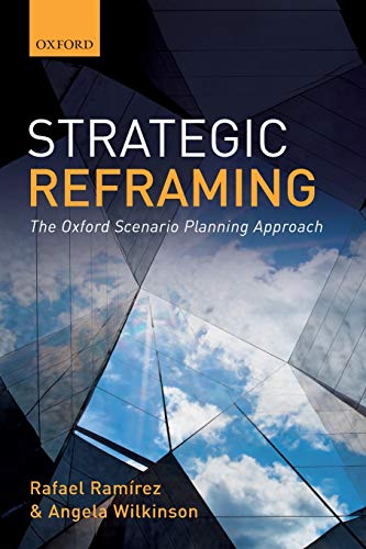 Strategic Reframing: The Oxford Scenario Planning Approach von Oxford University Press