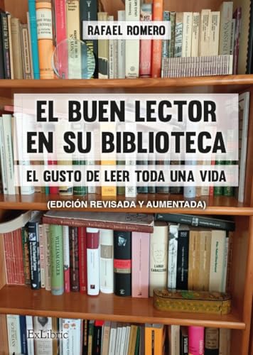 El buen lector en su biblioteca. El gusto de leer toda una vida El buen lector en su biblioteca. El gusto de leer toda una vida von ExLibric