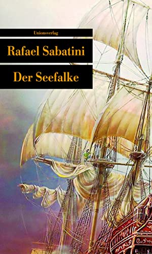 Der Seefalke: Roman. Sabatinis Piratenromane III