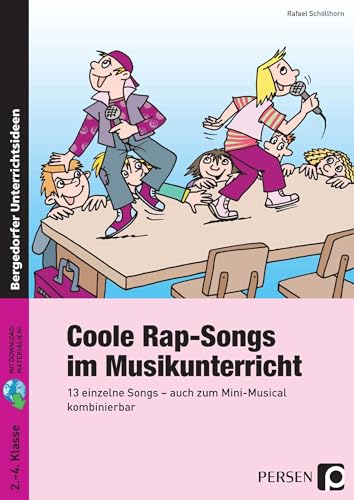 Coole Rap-Songs im Musikunterricht: 13 einzelne Songs - auch zum Mini-Musical kombinierbar (2. bis 4. Klasse)