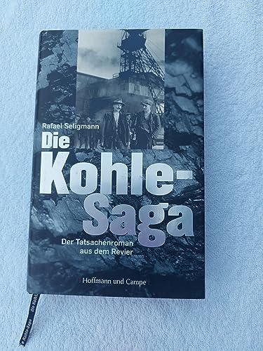 Die Kohle-Saga: Der Tatsachenroman aus dem Revier
