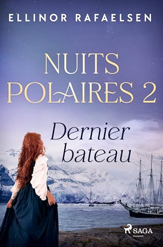 Dernier bateau - Nuits polaires, Livre 2 Dernier bateau - Nuits polaires, Livre 2 von SAGA Egmont