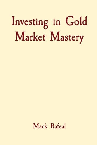 Investing in Gold Market Mastery von Rose Publishing