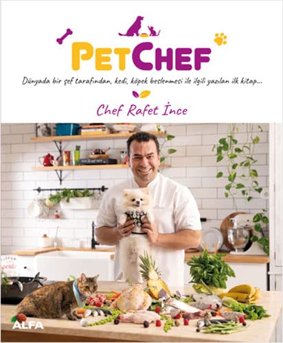 Pet Chef (Ciltli): Dünyada bir şef tarafından kedi, köpek beslenmesi ile ilgili ilk kitap…