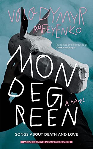 Mondegreen: Songs About Death and Love (Harvard Library of Ukrainian Literature, 2)