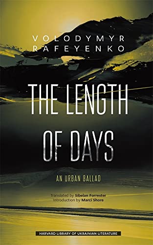 The Length of Days: An Urban Ballad (Harvard Library of Ukrainian Literature, 6) von Harvard University Press