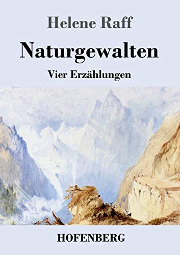 Naturgewalten: Vier Erzählungen von Hofenberg