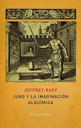 JUNG Y LA IMAGINACIÓN ALQUÍMICA (IMAGINATIO VERA, Band 148) von ATALANTA