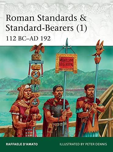 Roman Standards & Standard-Bearers (1): 112 BC–AD 192 (Elite, Band 221) von Osprey Publishing (UK)