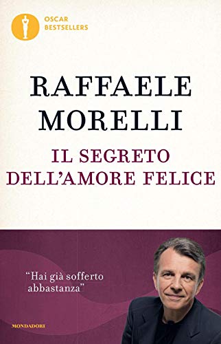 Il segreto dell'amore felice (Oscar bestsellers) von Mondadori