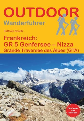 Frankreich: GR 5 Genfersee – Nizza: Grande Traversée des Alpes (GTA) (Outdoor Wanderführer, Band 107) von Stein, Conrad, Verlag