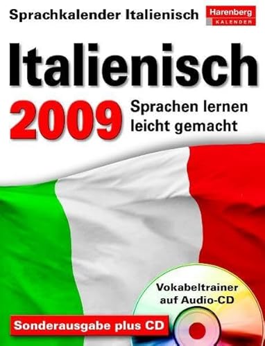 Harenberg Sprachkalender Italienisch 2009: Sprachen lernen leicht gemacht: Übungen, Dialoge, Geschichten: Sprachen lernen leicht gemacht: Übungen, Dialoge, Geschichten. Intensiv-Vokabeltrainer auf CD von HARENBERG