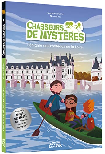 CHASSEURS DE MYSTÈRES - L'ÉNIGME DES CHÂTEAUX DE LA LOIRE