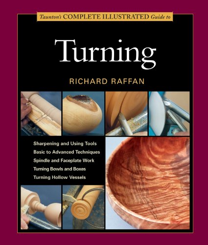 Taunton's Complete Illustrated Guide to Turning (Complete Illustrated Guides)