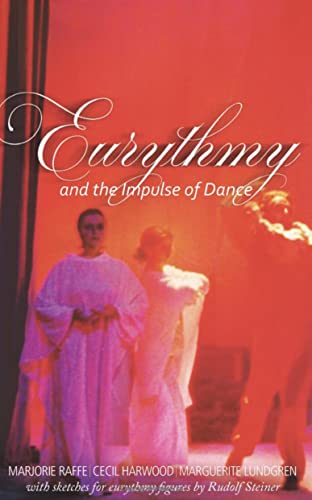 Eurythmy and the Impulse of Dance Eurythmy and the Impulse of Dance von Rudolf Steiner Press