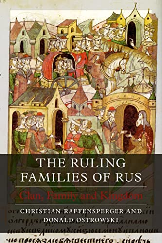 The Ruling Families of Rus: Clan, Family and Kingdom (Dynasties) von Reaktion Books